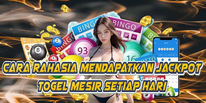 Cara Rahasia Mendapatkan Jackpot Togel Mesir Setiap Hari