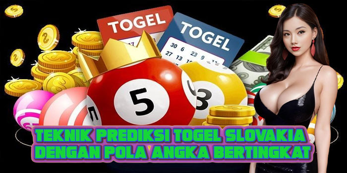 Teknik Prediksi Togel Slovakia Dengan Pola Angka Bertingkat